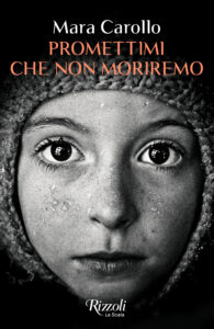 Promettimi che non moriremo Mara Carollo