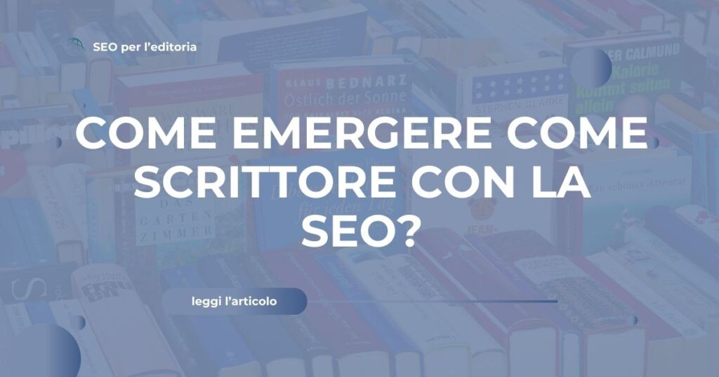 Come emergere come scrittore con la SEO