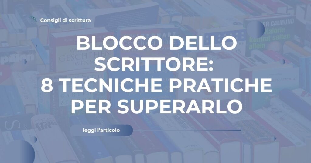 Blocco dello scrittore 8 tecniche pratiche per superarlo