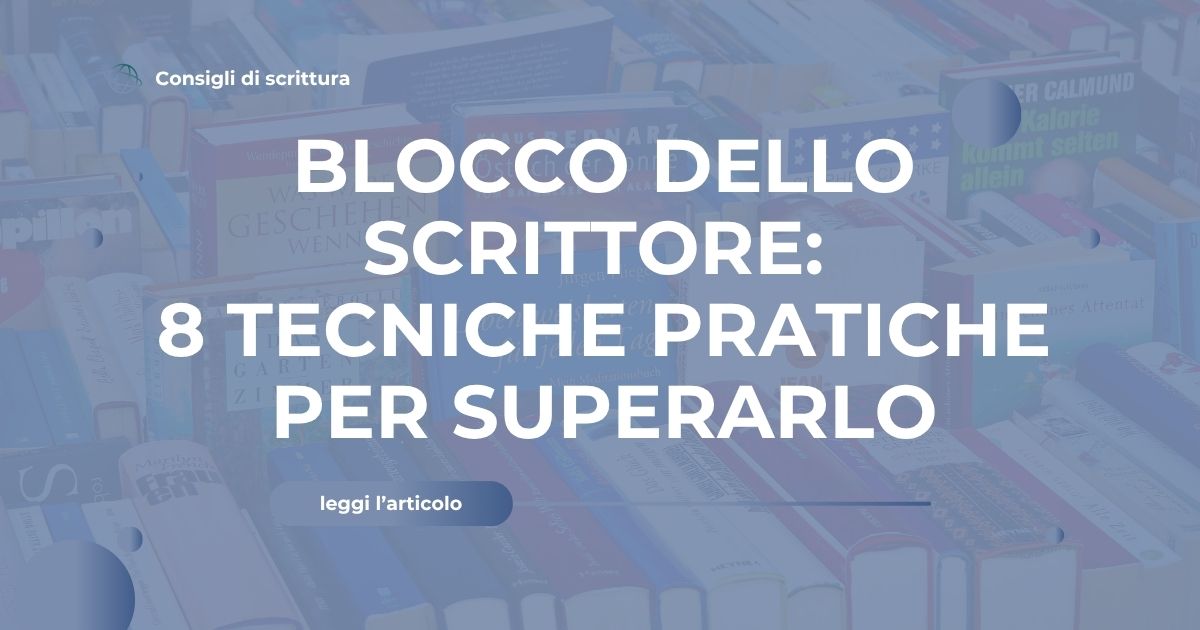 Blocco dello scrittore 8 tecniche pratiche per superarlo