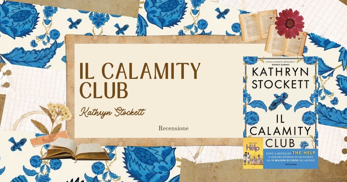 Il Calamity Club - Kathryn Stockett