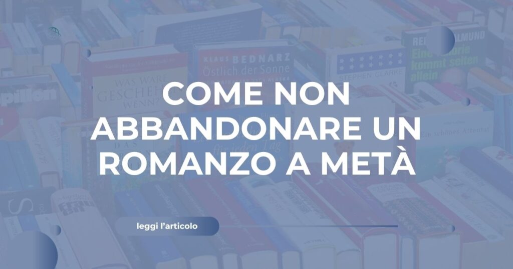 Come non abbandonare un romanzo a metà