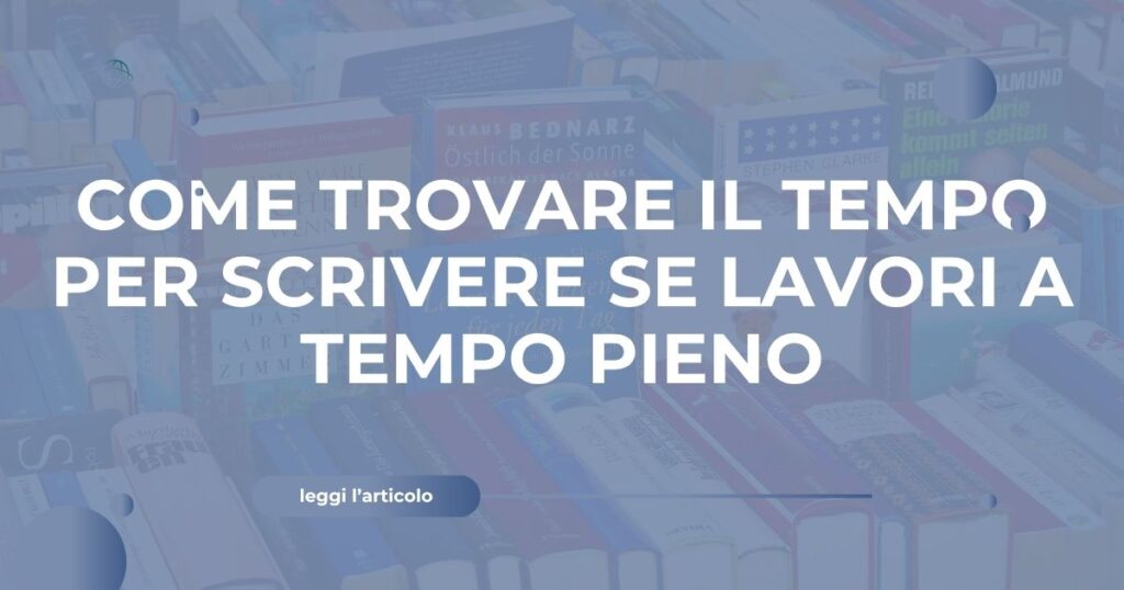 Come trovare il tempo per scrivere