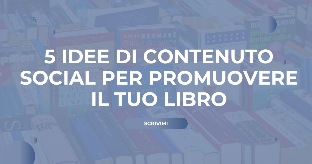 Idee contenuto social per promuovere un libro