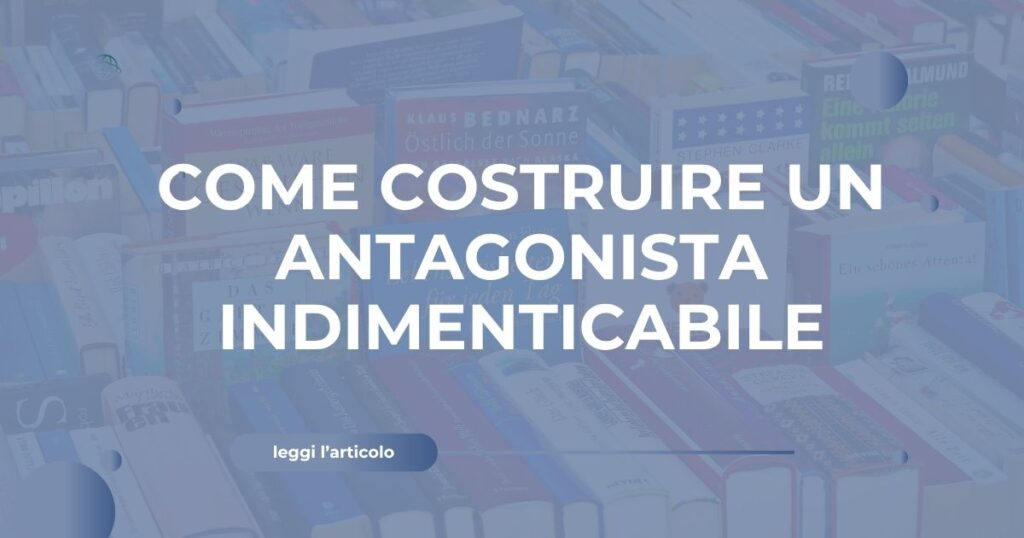 Come costruire un antagonista