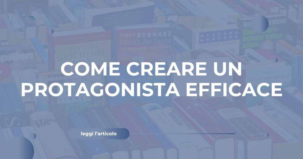 Come creare un protagonista efficace