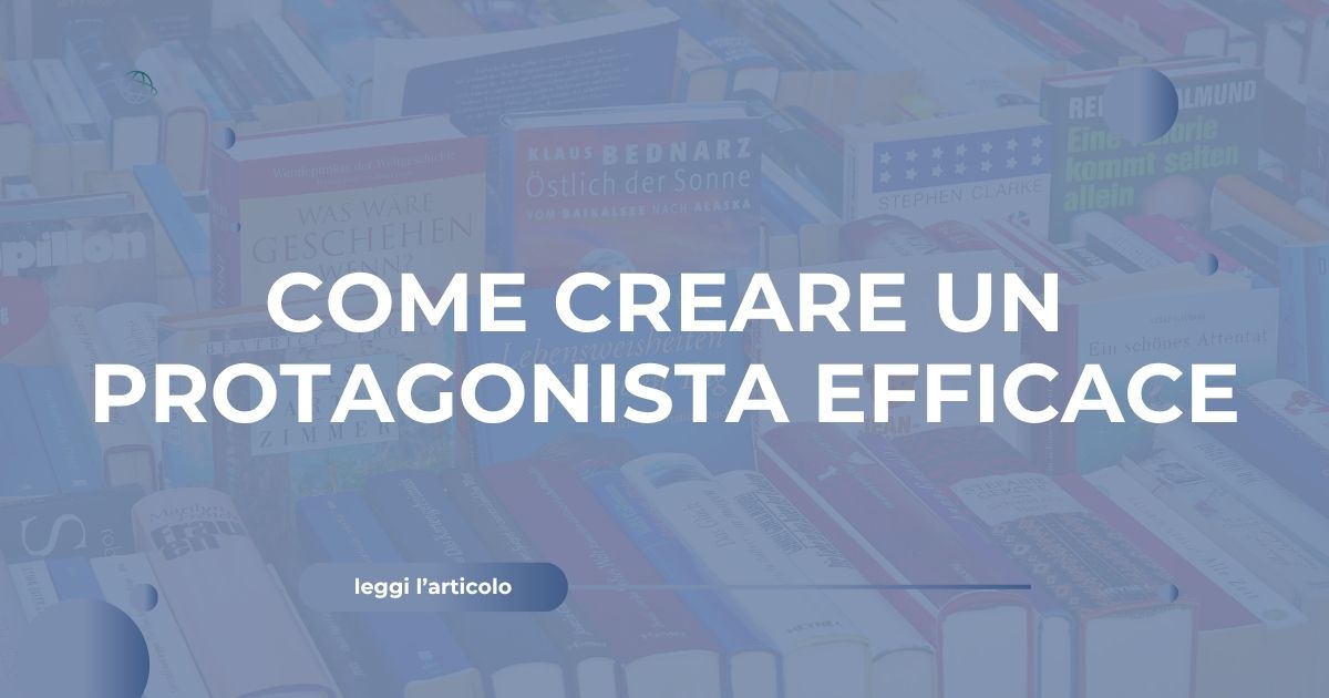 Come creare un protagonista efficace