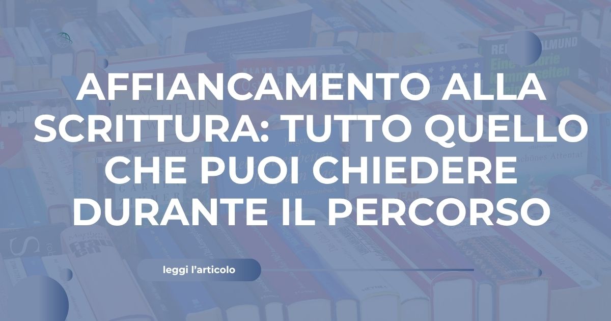 affiancamento alla scrittura, cosa chiedere