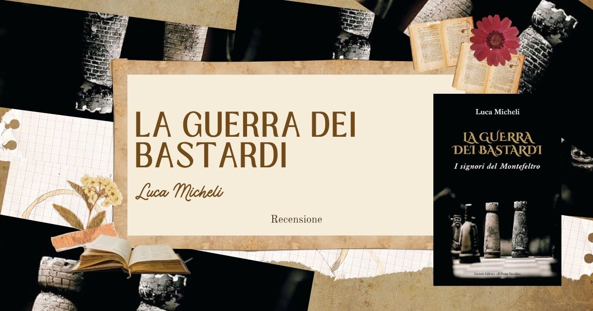 La guerra dei bastardi - Luca Micheli