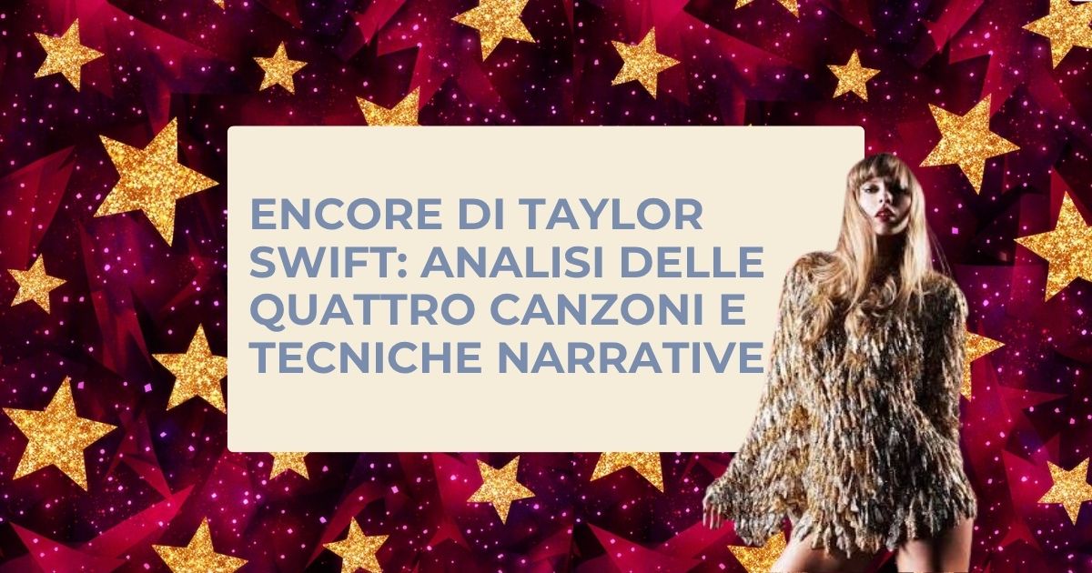 Taylor Swift ENCORE significato canzoni