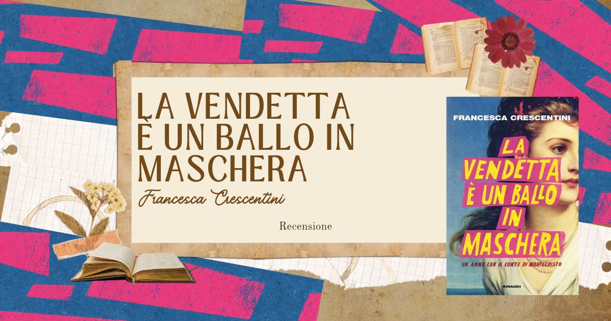 La vendetta, l’allegria e i conti con la vita: incontrare Francesca Crescentini e il suo «ballo in maschera»